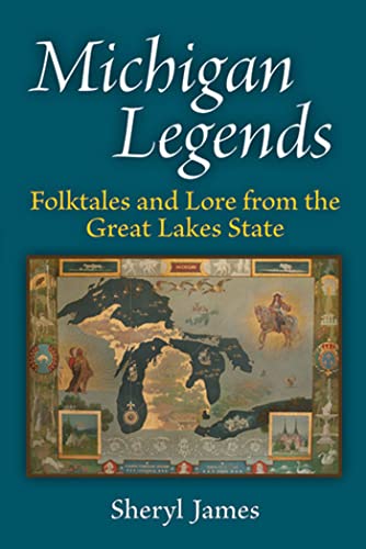 Beispielbild fr Michigan Legends: Folktales and Lore from the Great Lakes State zum Verkauf von Blue Vase Books