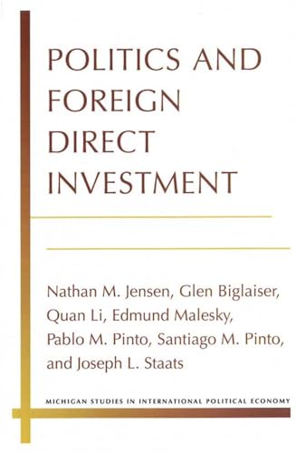 Imagen de archivo de Politics and Foreign Direct Investment (Michigan Studies In International Political Economy) a la venta por HPB-Diamond