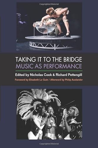 Beispielbild fr Taking It to the Bridge: Music as Performance zum Verkauf von SecondSale