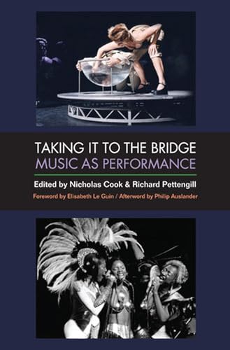 9780472051779: Taking It to the Bridge: Music as Performance