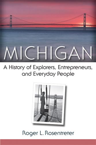 9780472051908: Michigan: A History of Explorers, Entrepreneurs, and Everyday People