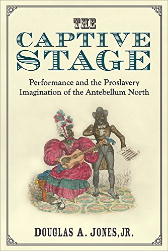 9780472052264: The Captive Stage: Performance and the Proslavery Imagination of the Antebellum North