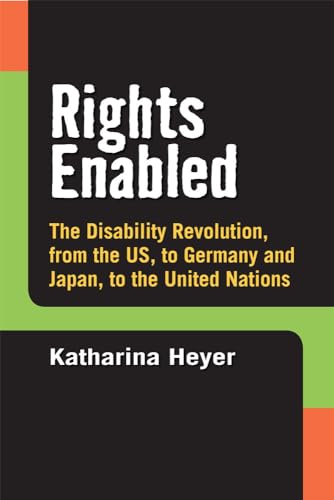 Stock image for Rights Enabled: The Disability Revolution, from the US, to Germany and Japan, to the United Nations for sale by SecondSale