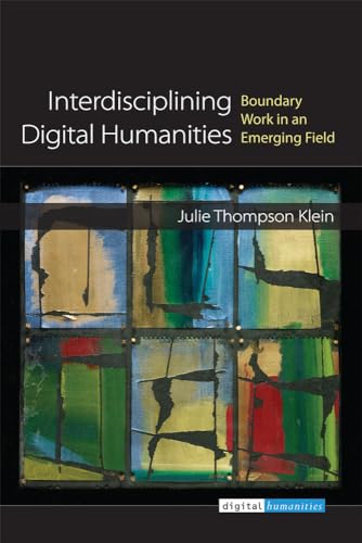 Imagen de archivo de Interdisciplining Digital Humanities: Boundary Work in an Emerging Field a la venta por BooksRun