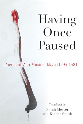 Stock image for Having Once Paused: Poems of Zen Master Ikkyu (1394-1481) for sale by SecondSale