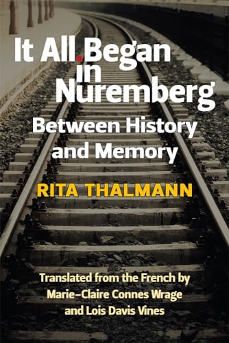 Beispielbild fr It All Began in Nuremberg: Between History and Memory zum Verkauf von Revaluation Books