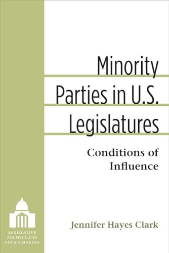 9780472052776: Minority Parties in U.S. Legislatures: Conditions of Influence
