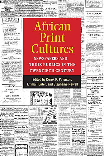 Imagen de archivo de African Print Cultures Newspapers and Their Publics in the Twentieth Century a la venta por Michener & Rutledge Booksellers, Inc.