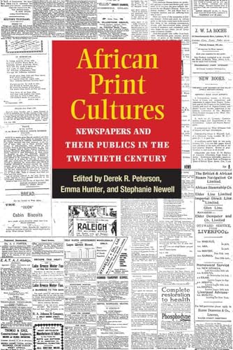 Stock image for African Print Cultures Newspapers and Their Publics in the Twentieth Century for sale by Michener & Rutledge Booksellers, Inc.