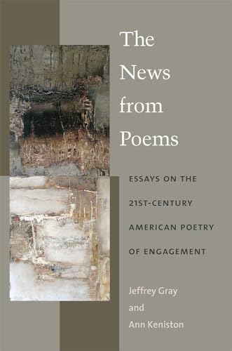 Imagen de archivo de The News from Poems: Essays on the 21st-Century American Poetry of Engagement a la venta por HPB-Red
