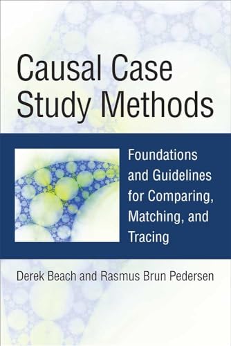 Imagen de archivo de Causal Case Study Methods: Foundations and Guidelines for Comparing, Matching, and Tracing a la venta por WeBuyBooks