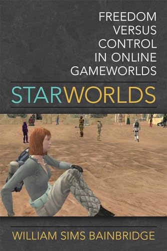 Stock image for Star Worlds: Freedom Versus Control in Online Gameworlds for sale by HPB-Red