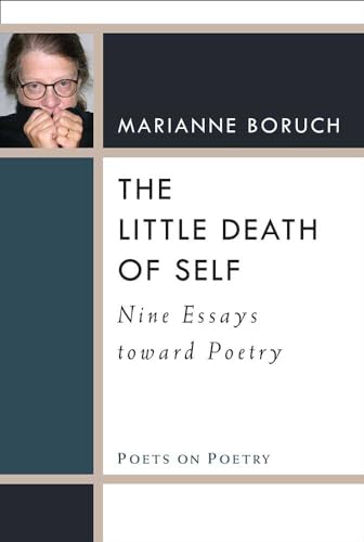 Stock image for The Little Death of Self: Nine Essays Toward Poetry for sale by ThriftBooks-Atlanta