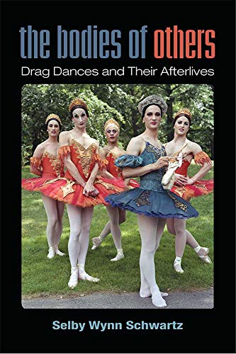 Stock image for The Bodies of Others: Drag Dances and Their Afterlives for sale by ThriftBooks-Atlanta
