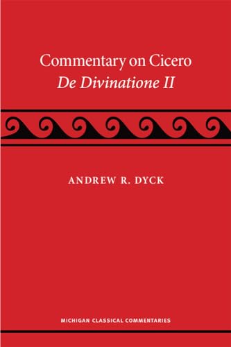 Stock image for A Commentary on Cicero, De Divinatione II (Michigan Classical Commentaries) for sale by GF Books, Inc.