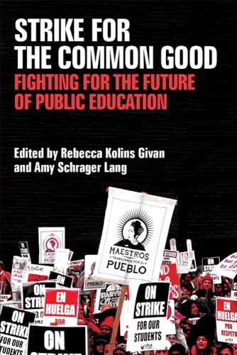 Stock image for Strike for the Common Good : Fighting for the Future of Public Education for sale by Better World Books