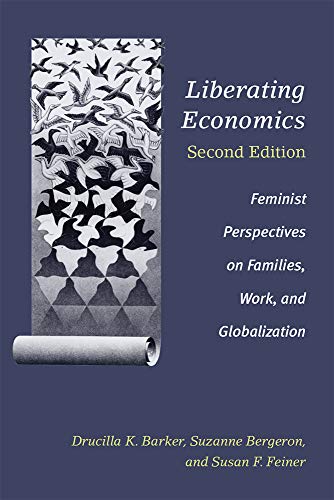 Imagen de archivo de Liberating Economics, Second Edition: Feminist Perspectives on Families, Work, and Globalization a la venta por HPB-Emerald