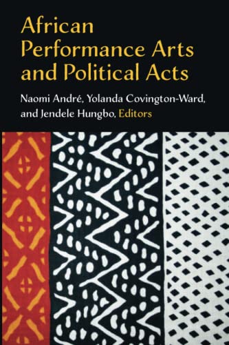 Beispielbild fr African Performance Arts and Political Acts (African Perspectives) zum Verkauf von Books From California