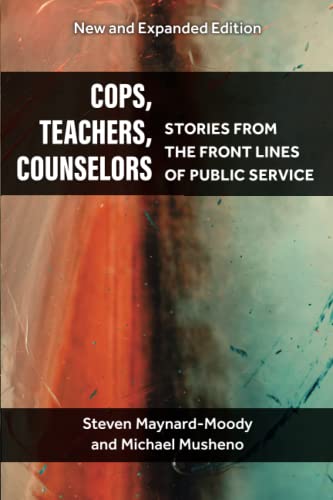 Beispielbild fr Cops, Teachers, Counselors: Stories from the Front Lines of Public Service zum Verkauf von Books Unplugged