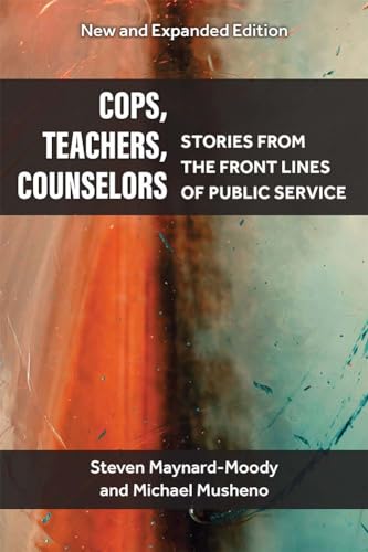 Stock image for Cops, Teachers, Counselors: Stories from the Front Lines of Public Service for sale by Books Unplugged