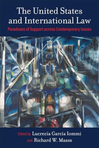 Stock image for The United States and International Law: Paradoxes of Support Across Contemporary Issues for sale by ThriftBooks-Atlanta