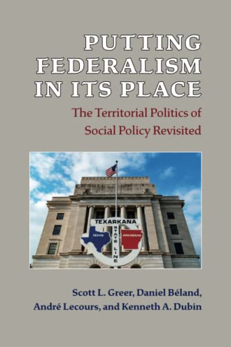 Imagen de archivo de Putting Federalism in Its Place: The Territorial Politics of Social Policy Revisited a la venta por Book Deals