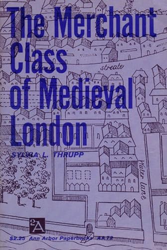 9780472060726: The Merchant Class of Mediaeval London, 1300-1500: 72 (Ann Arbor Paperbacks)