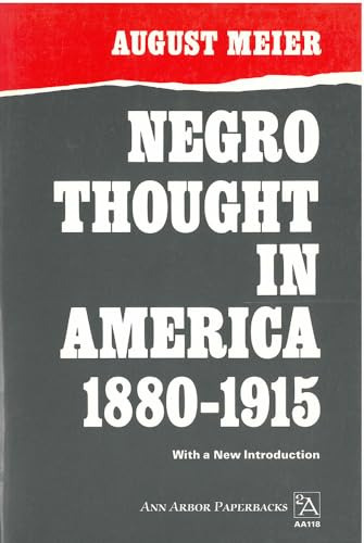 Beispielbild fr Negro Thought in America, 1880-1915: Racial Ideologies in the Age of Booker T. Washington (Ann Arbor Paperbacks) zum Verkauf von HPB-Diamond