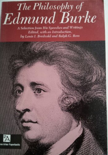 Imagen de archivo de The Philosophy of Edmund Burke : A Selection from His Speeches and Writings a la venta por Better World Books