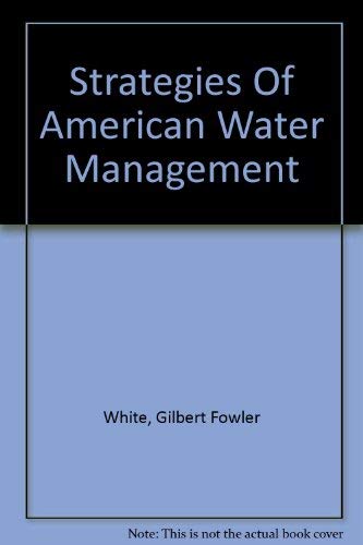 Beispielbild fr Strategies of American Water Management zum Verkauf von Better World Books: West