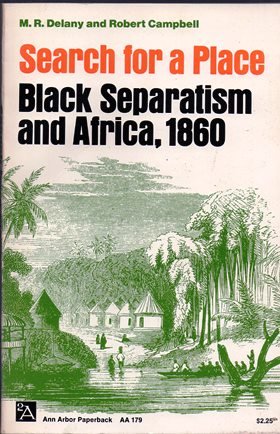 Imagen de archivo de Search For A Place: Black Separatism And Africa, 1860 a la venta por Irish Booksellers