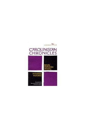 9780472061860: Carolingian Chronicles: Royal Frankish Annals and Nithard's Histories