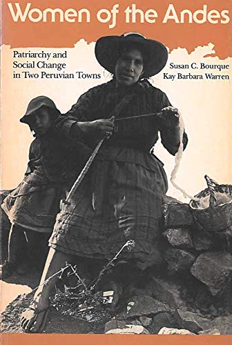 Stock image for Women of the Andes: Patriarchy and Social Change in Two Peruvian Towns (Women And Culture Series) for sale by Wonder Book