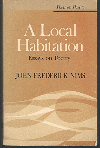 9780472063567: A Local Habitation: Essays on Poetry (Poets on Poetry)