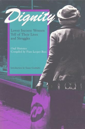 Stock image for Dignity : Lower Income Women Tell of Their Lives and Struggles for sale by Better World Books