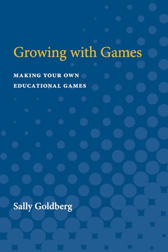 Imagen de archivo de Growing with Games: Making Your Own Educational Games a la venta por HPB-Emerald