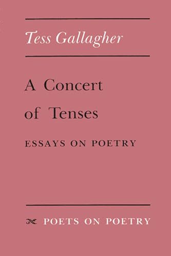 9780472063703: A Concert of Tenses: Essays on Poetry (Poets On Poetry)