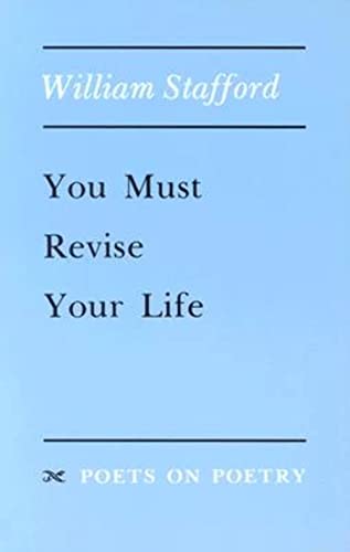 9780472063710: You Must Revise Your Life (Poets on Poetry)