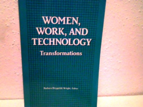 Imagen de archivo de Women, Work, and Technology: Transformations (Women & Culture S.) a la venta por WorldofBooks