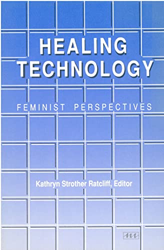 Imagen de archivo de Healing Technology: Feminist Perspectives (Women And Culture Series) a la venta por Heisenbooks