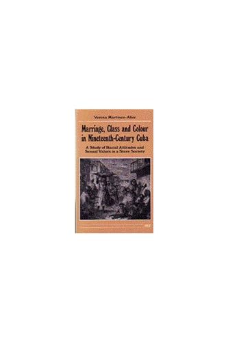 Imagen de archivo de Marriage, Class and Colour in Nineteenth-Century Cuba: A Study of Racial Attitudes and Sexual Values in a Slave Society (Women And Culture Series) a la venta por Gulf Coast Books