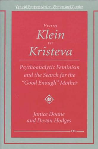 From Klein to Kristeva: Psychoanalytic Feminism and the Search for the 