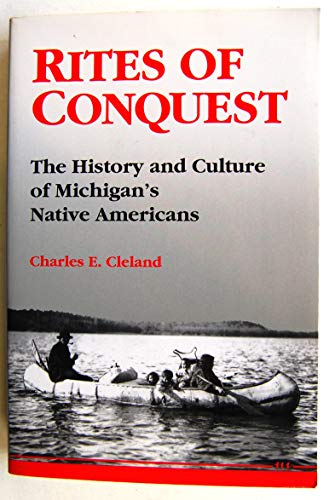 Stock image for Rites of Conquest: The History and Culture of Michigan's Native Americans for sale by Save With Sam