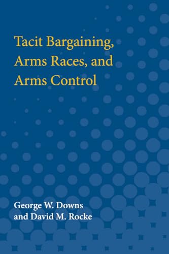 Stock image for Tacit Bargaining, Arms Races, and Arms Control for sale by Better World Books