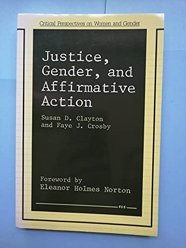 Imagen de archivo de Justice, Gender, and Affirmative Action (Critical Perspectives On Women And Gender) a la venta por Books From California
