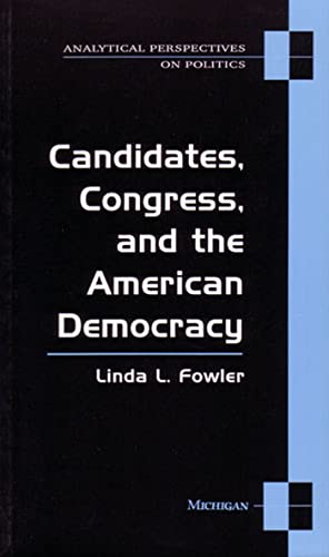 Beispielbild fr Candidates, Congress, and the American Democracy zum Verkauf von ThriftBooks-Atlanta