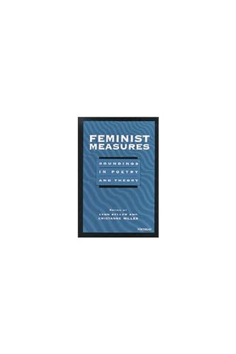 Stock image for Feminist Measures: Soundings in Poetry and Theory (Women And Culture Series) for sale by Wonder Book