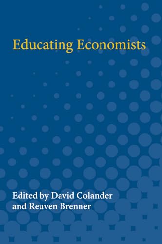Beispielbild fr Educating Economists zum Verkauf von Wonder Book