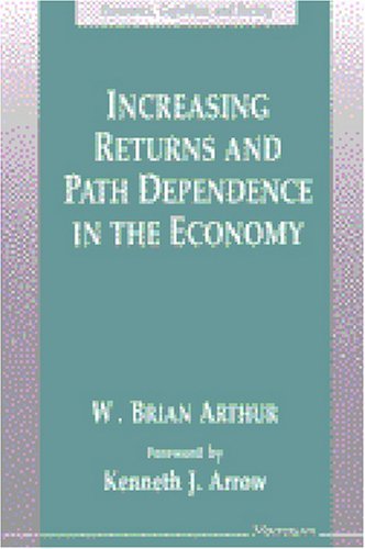 Beispielbild fr Increasing Returns and Path Dependence in the Economy (Ann Arbor Paperbacks) zum Verkauf von medimops