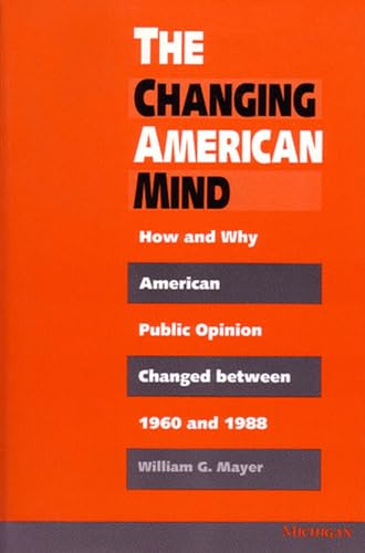 Imagen de archivo de The Changing American Mind: How and Why American Public Opinion Changed Between 1960 and 1988 a la venta por Aaron Books